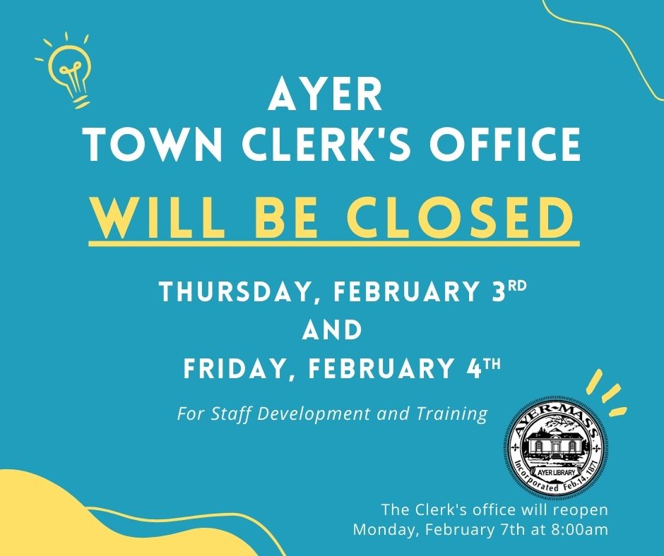 Town Clerk's Office closed Feb 3rd-4th 2022